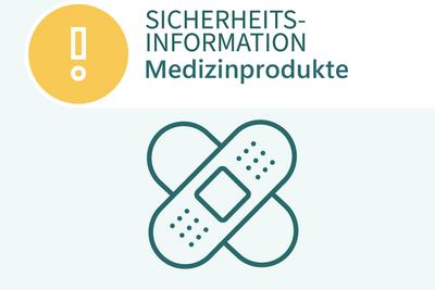 Sicherheitsinformation Medizinprodukte